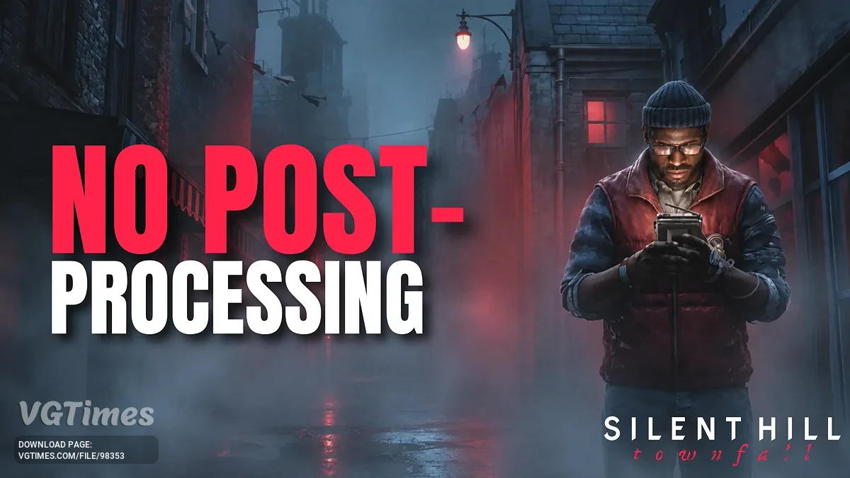 Silent Hill: Townfall — No Post-Processing — отключение пост-обработки (зернистость, хроматическая аберрация, глубина резкости)