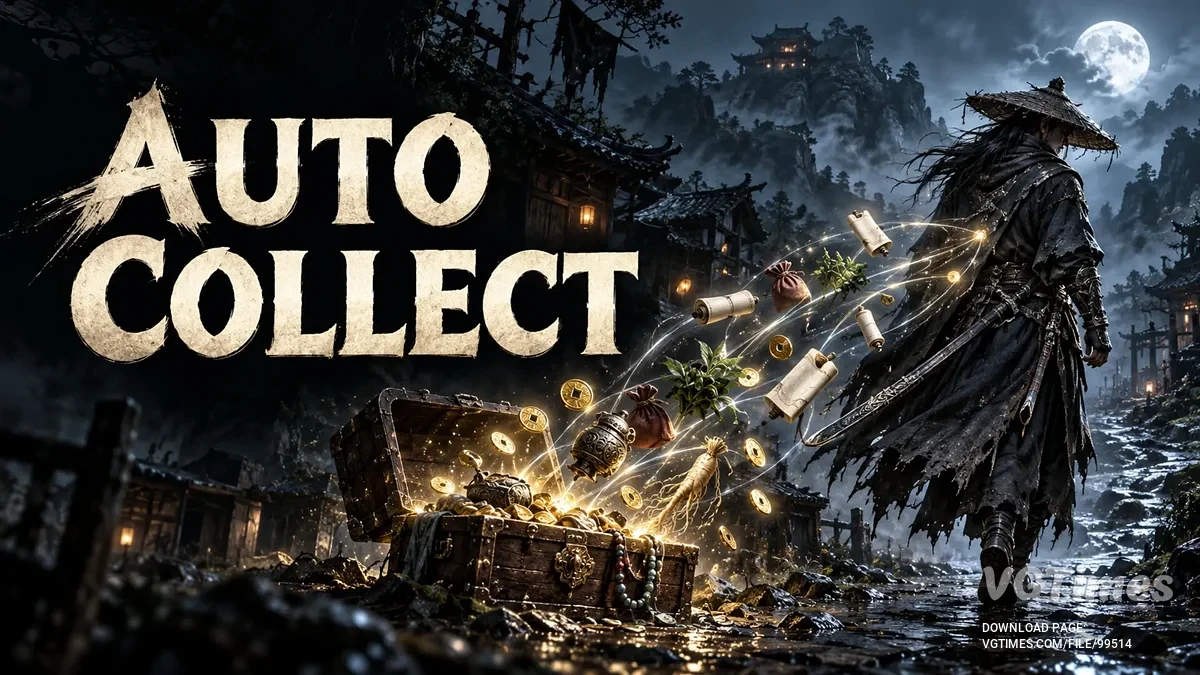 Phantom Blade Zero — Auto Collect Loot — автоматический сбор добычи и открытие сундуков