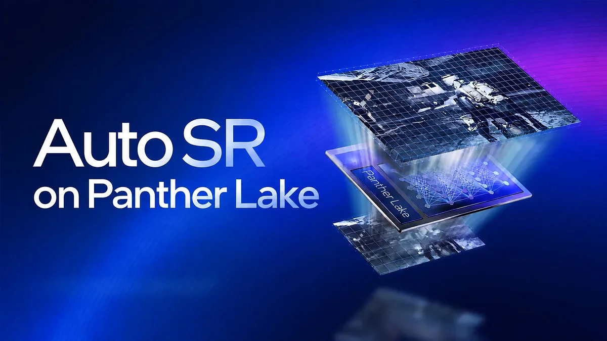 Auto SR на Intel Panther Lake обеспечивает до 15% прироста FPS в играх при апскейлинге